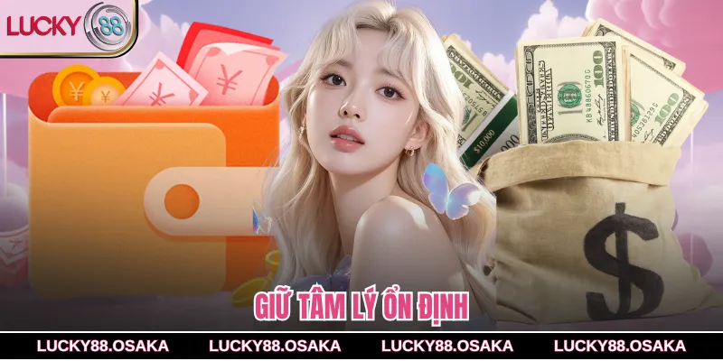 Giữ tâm lý ổn định