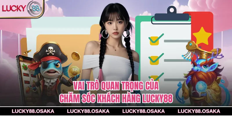 Vai trò quan trọng của chăm sóc khách hàng lucky88